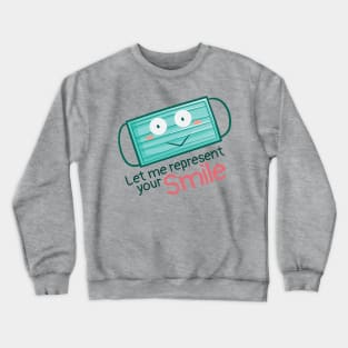 Let Me Represent Your Smile Crewneck Sweatshirt